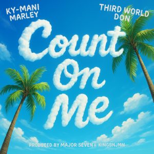 Third World Don & Ke-Mani Marley - Count On Me